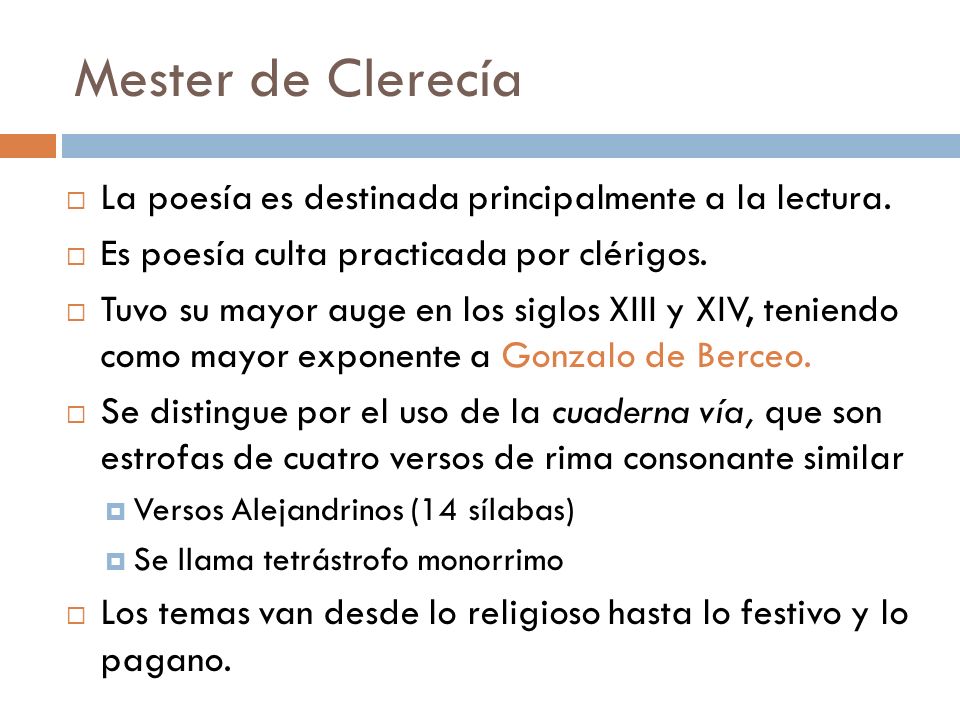 Mester de Clerecía La poesía es destinada principalmente a la lectura.