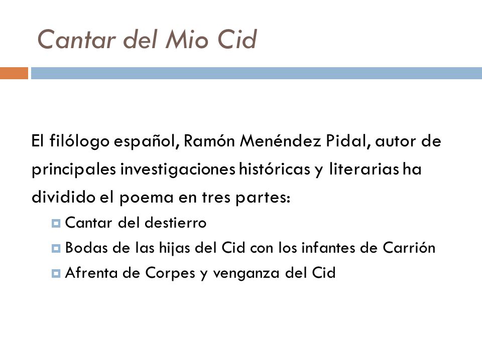 Cantar del Mio Cid El filólogo español, Ramón Menéndez Pidal, autor de