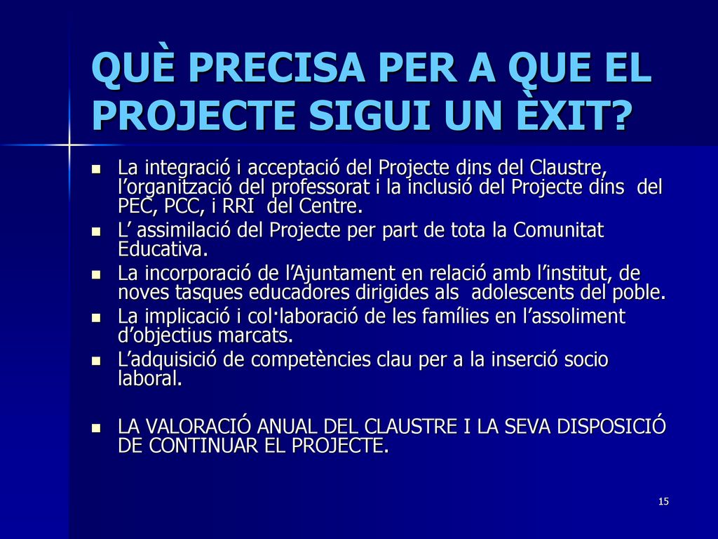 QUÈ PRECISA PER A QUE EL PROJECTE SIGUI UN ÈXIT