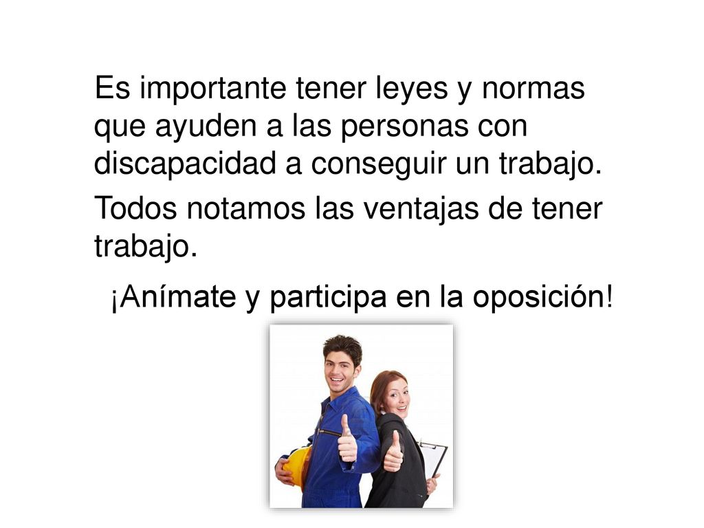 Es importante tener leyes y normas que ayuden a las personas con discapacidad a conseguir un trabajo.
