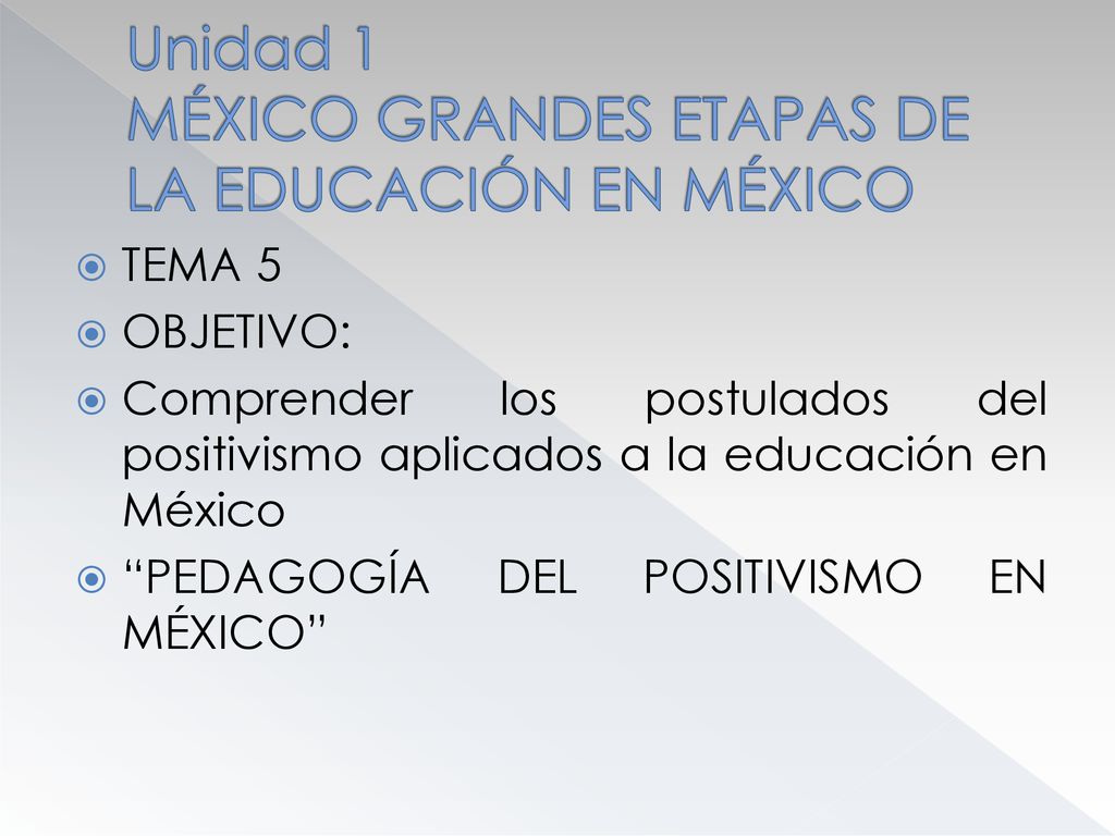 Unidad 1 MÉXICO GRANDES ETAPAS DE LA EDUCACIÓN EN MÉXICO