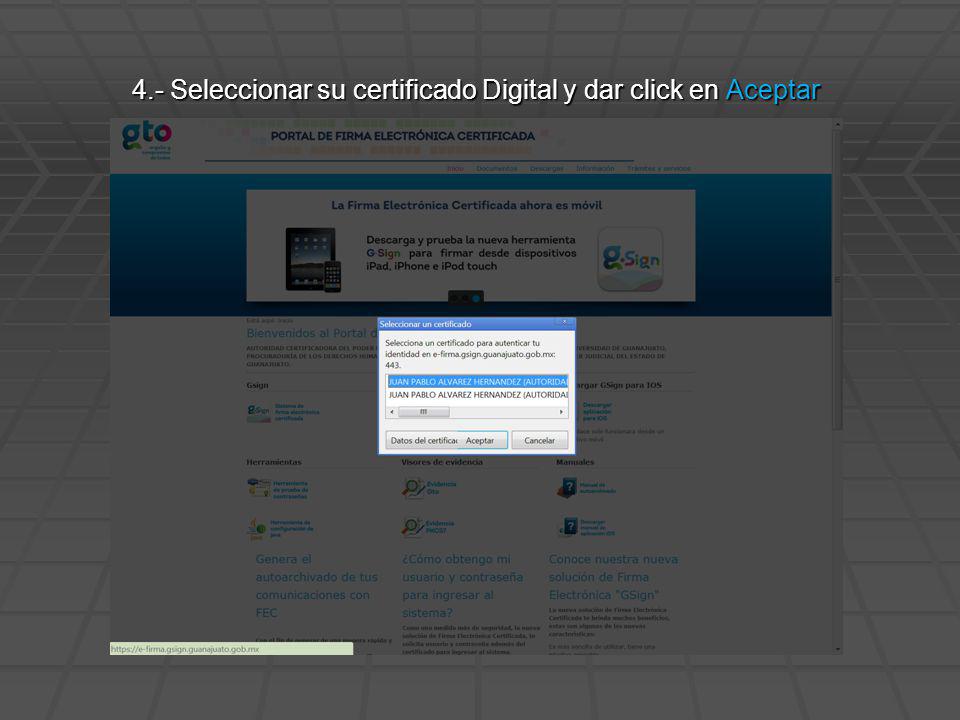 4.- Seleccionar su certificado Digital y dar click en Aceptar