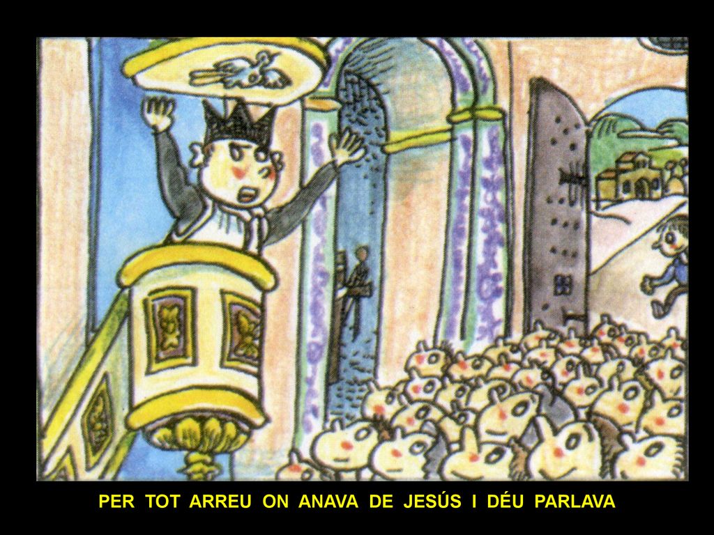 PER TOT ARREU ON ANAVA DE JESÚS I DÉU PARLAVA
