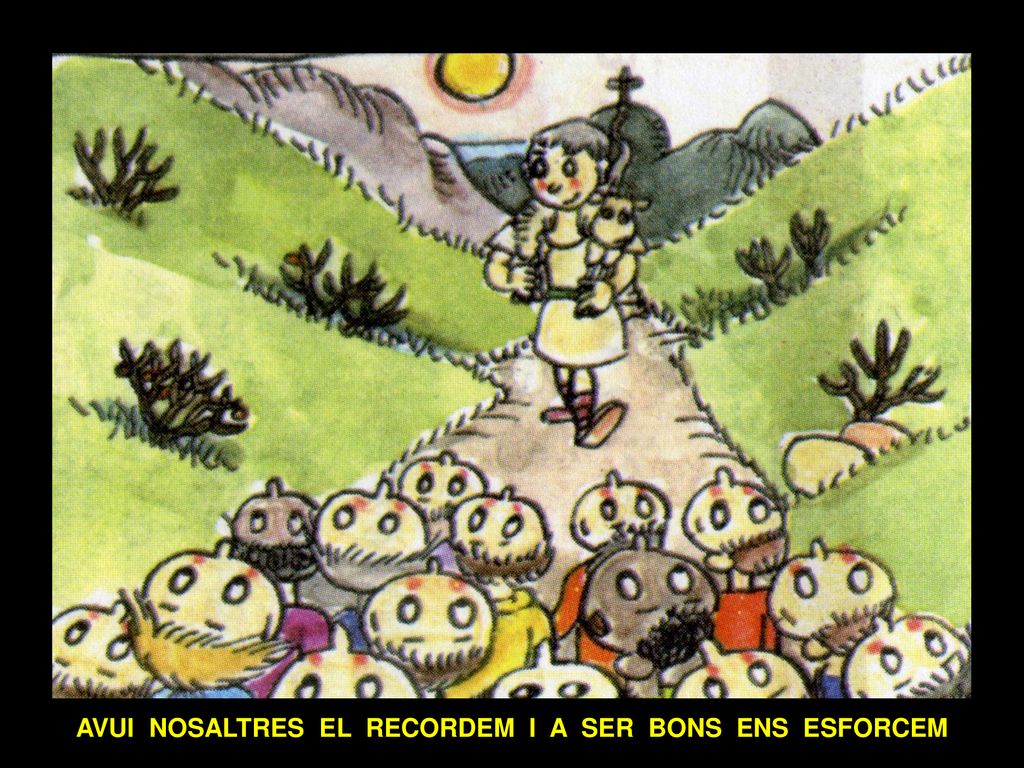 AVUI NOSALTRES EL RECORDEM I A SER BONS ENS ESFORCEM