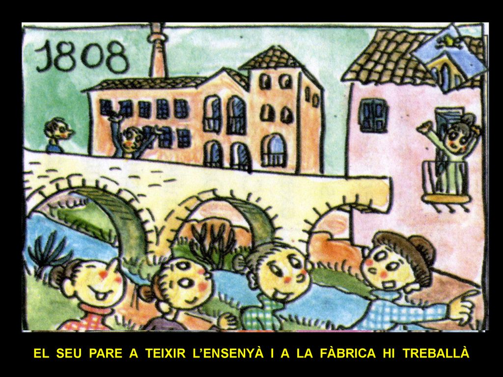 EL SEU PARE A TEIXIR L’ENSENYÀ I A LA FÀBRICA HI TREBALLÀ
