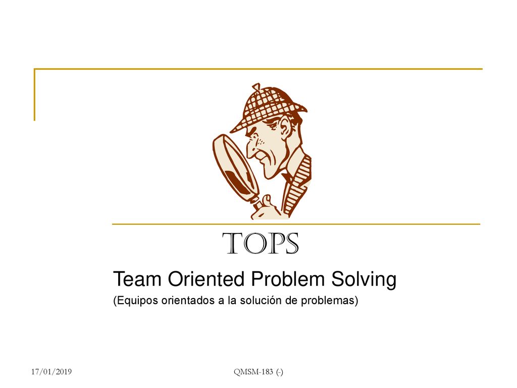 TOPS Team Oriented Problem Solving