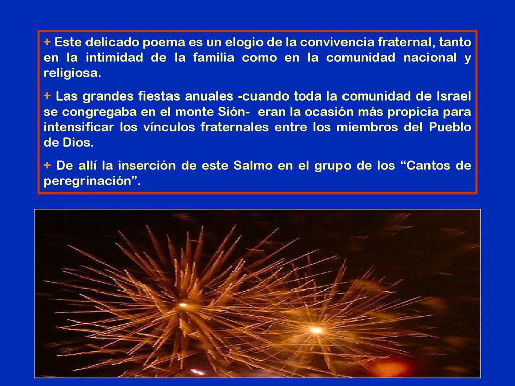 + Este delicado poema es un elogio de la convivencia fraternal, tanto en la intimidad de la familia como en la comunidad nacional y religiosa.