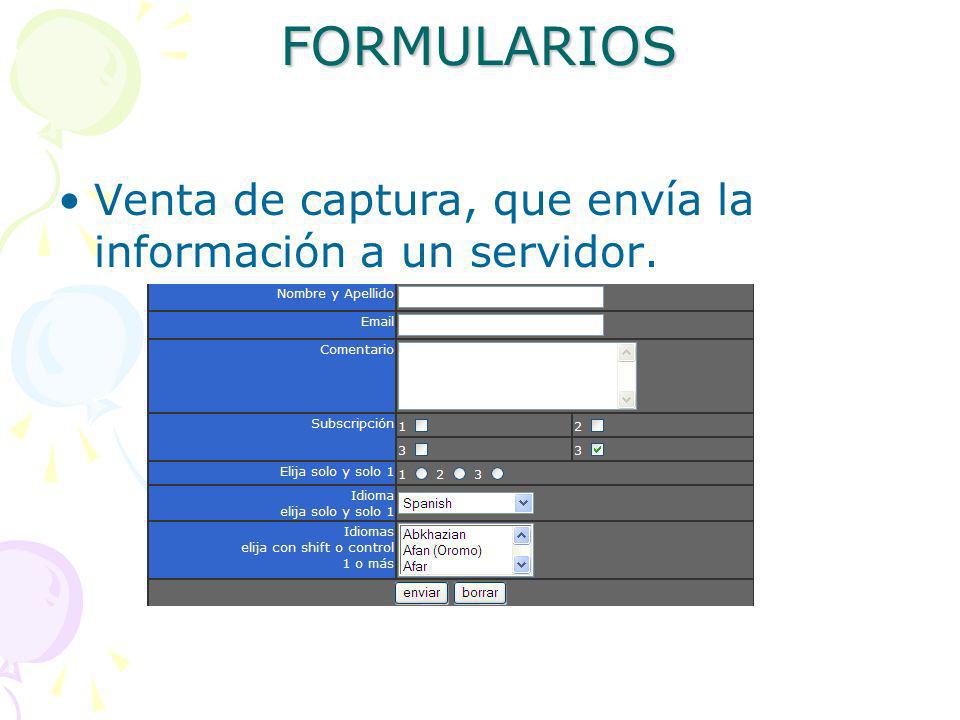 FORMULARIOS Venta de captura, que envía la información a un servidor.
