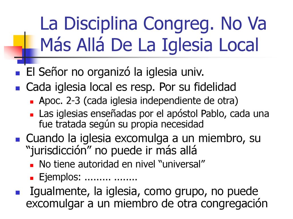 La Disciplina Congreg. No Va Más Allá De La Iglesia Local