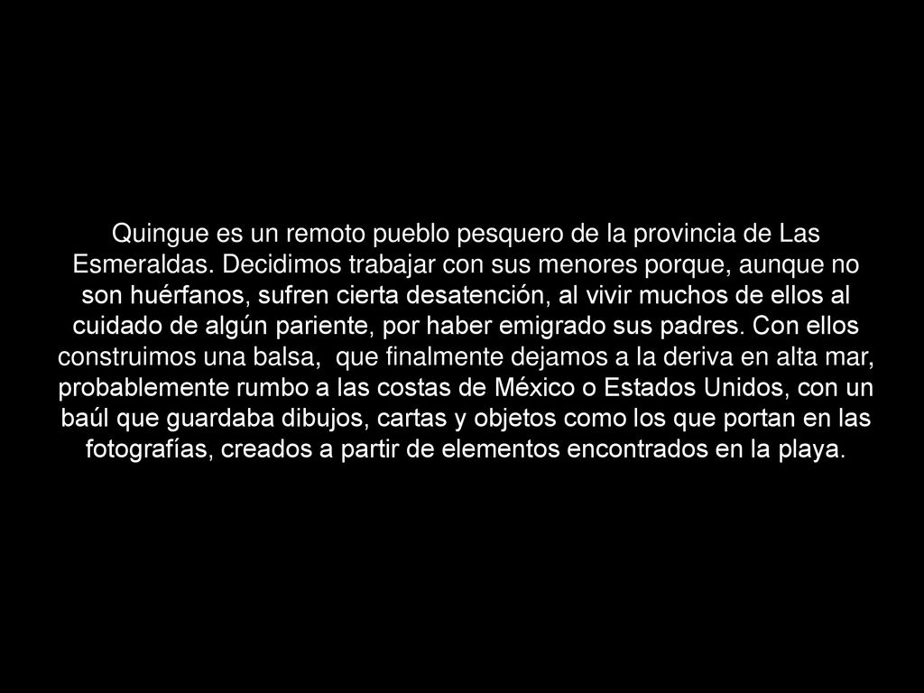 Quingue es un remoto pueblo pesquero de la provincia de Las Esmeraldas