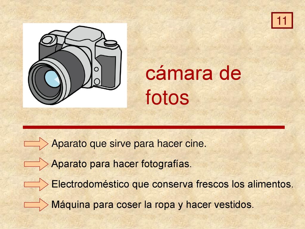 cámara de fotos 11 Aparato que sirve para hacer cine.