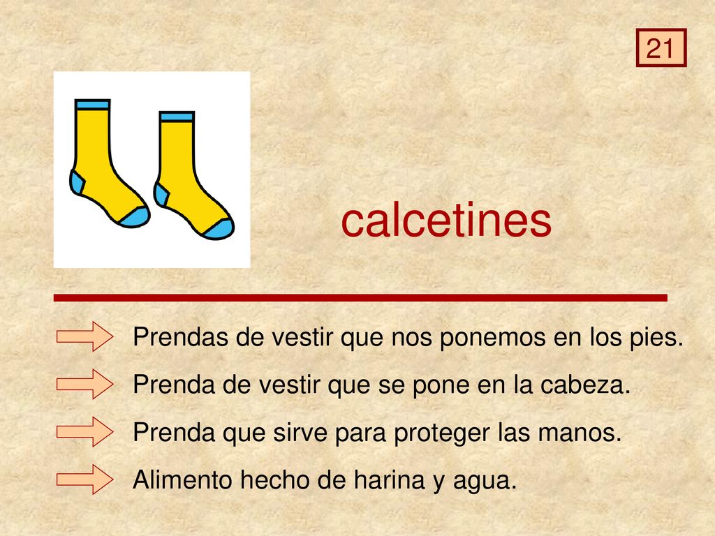 calcetines 21 Prendas de vestir que nos ponemos en los pies.