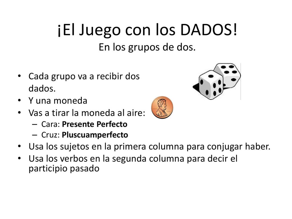¡El Juego con los DADOS! En los grupos de dos.