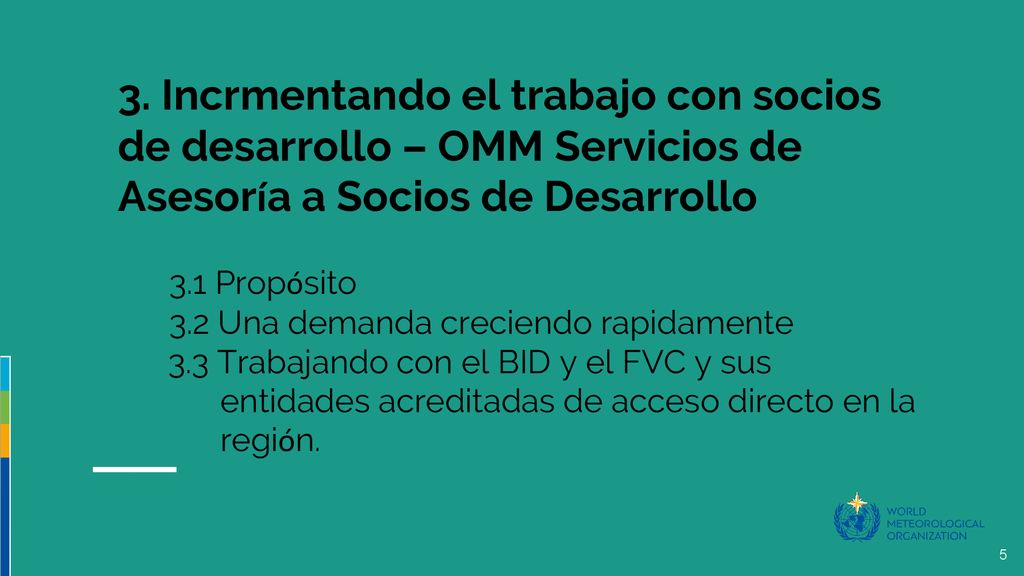3. Incrmentando el trabajo con socios de desarrollo – OMM Servicios de Asesoría a Socios de Desarrollo