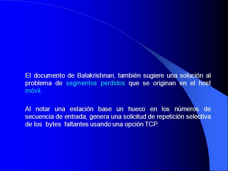El documento de Balakrishnan, también sugiere una solución al problema de segmentos perdidos que se originan en el host móvil.