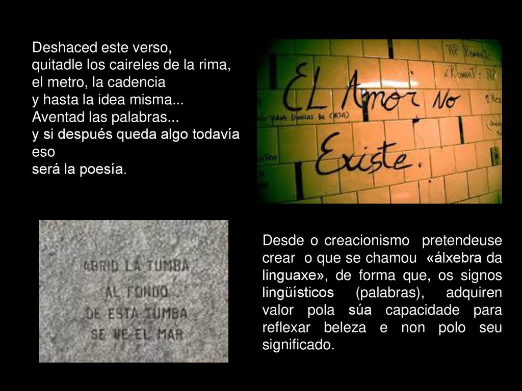 Deshaced este verso, quitadle los caireles de la rima, el metro, la cadencia. y hasta la idea misma...