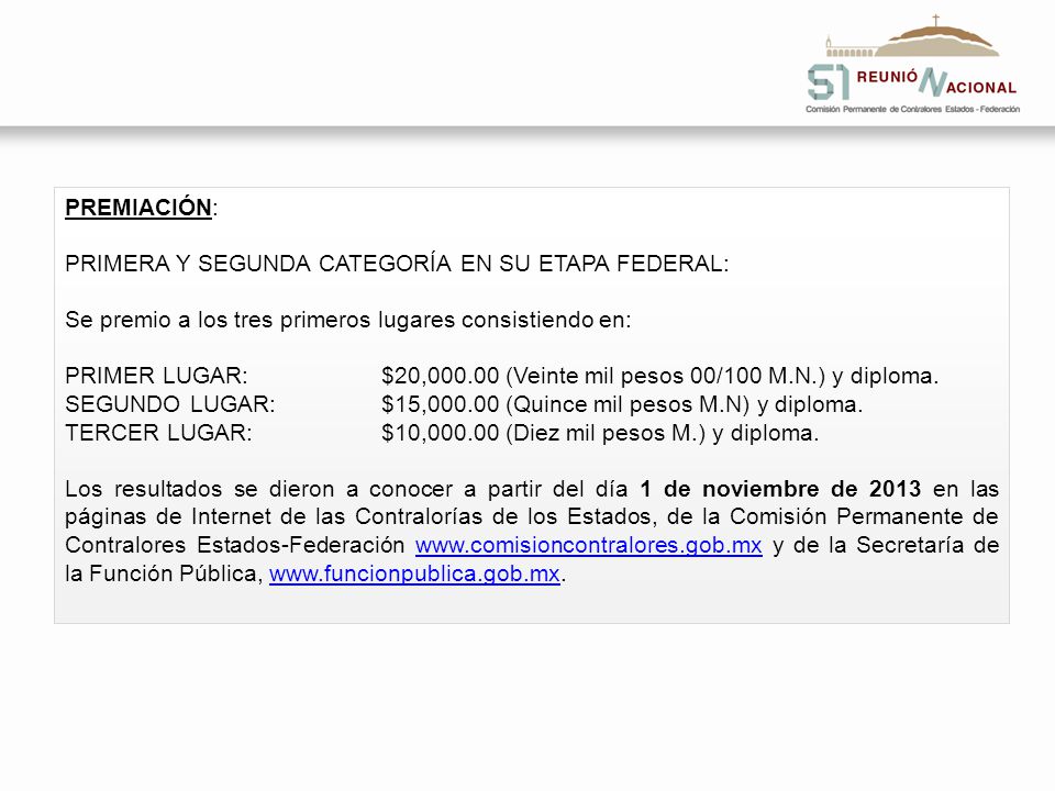PREMIACIÓN: PRIMERA Y SEGUNDA CATEGORÍA EN SU ETAPA FEDERAL: Se premio a los tres primeros lugares consistiendo en: