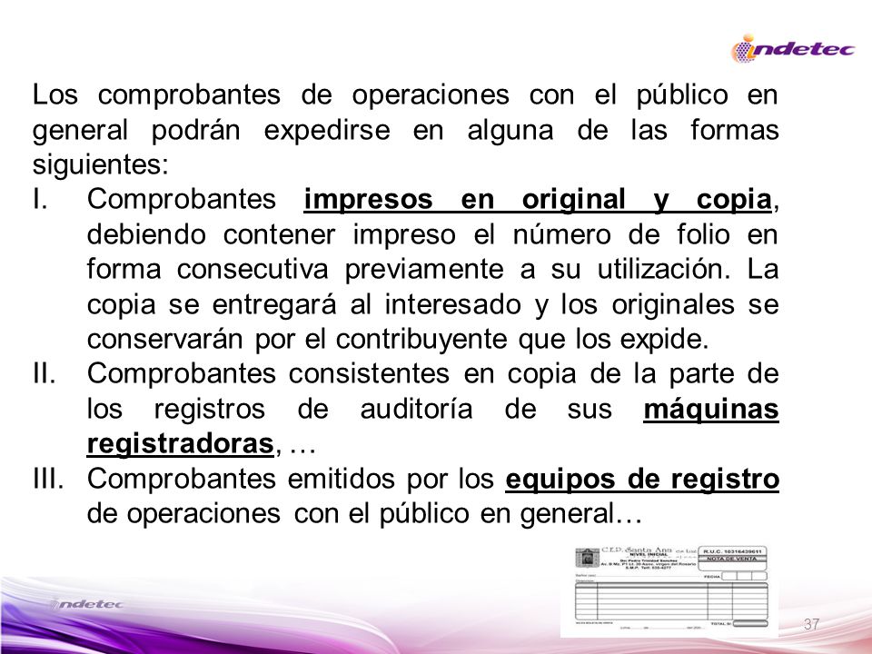 Los comprobantes de operaciones con el público en general podrán expedirse en alguna de las formas siguientes: