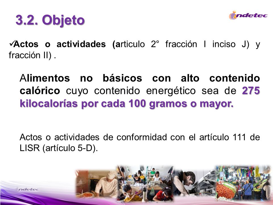 3.2. Objeto Actos o actividades (articulo 2° fracción I inciso J) y fracción II) .