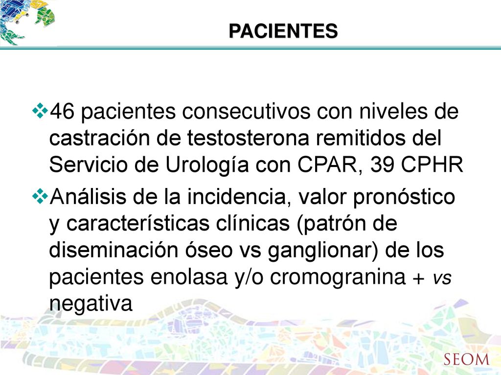 PACIENTES 46 pacientes consecutivos con niveles de castración de testosterona remitidos del Servicio de Urología con CPAR, 39 CPHR.