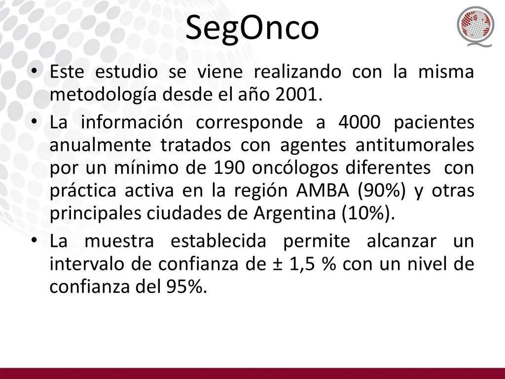 SegOnco Este estudio se viene realizando con la misma metodología desde el año