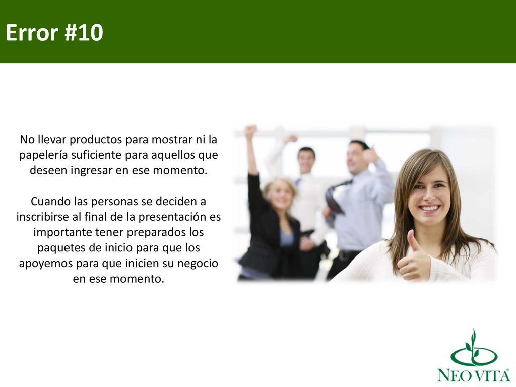 Error #10 No llevar productos para mostrar ni la papelería suficiente para aquellos que deseen ingresar en ese momento.