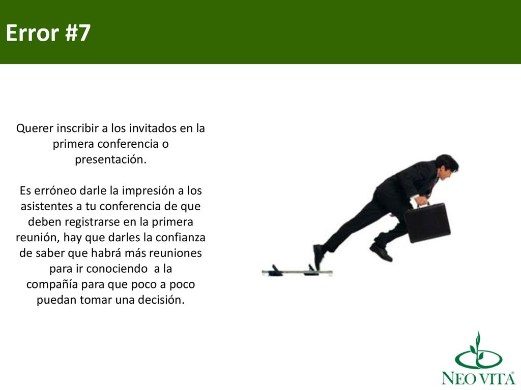 Error #7 Querer inscribir a los invitados en la primera conferencia o presentación.