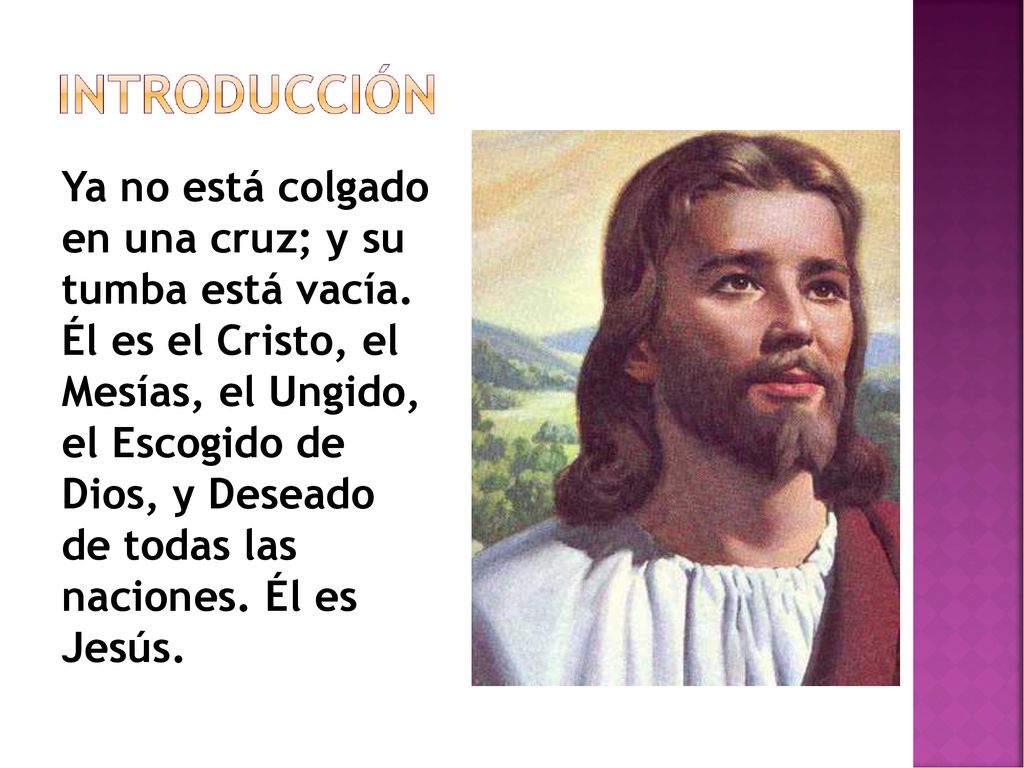 Ya no está colgado en una cruz; y su tumba está vacía