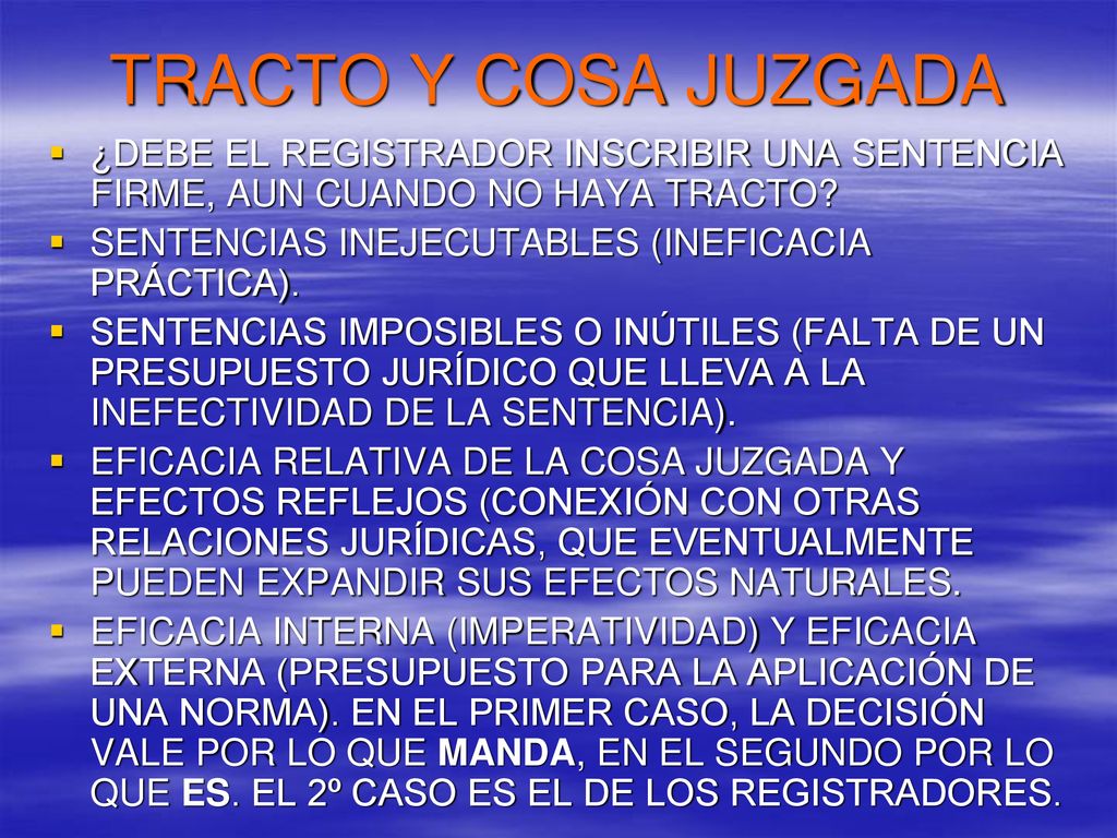 TRACTO Y COSA JUZGADA ¿DEBE EL REGISTRADOR INSCRIBIR UNA SENTENCIA FIRME, AUN CUANDO NO HAYA TRACTO