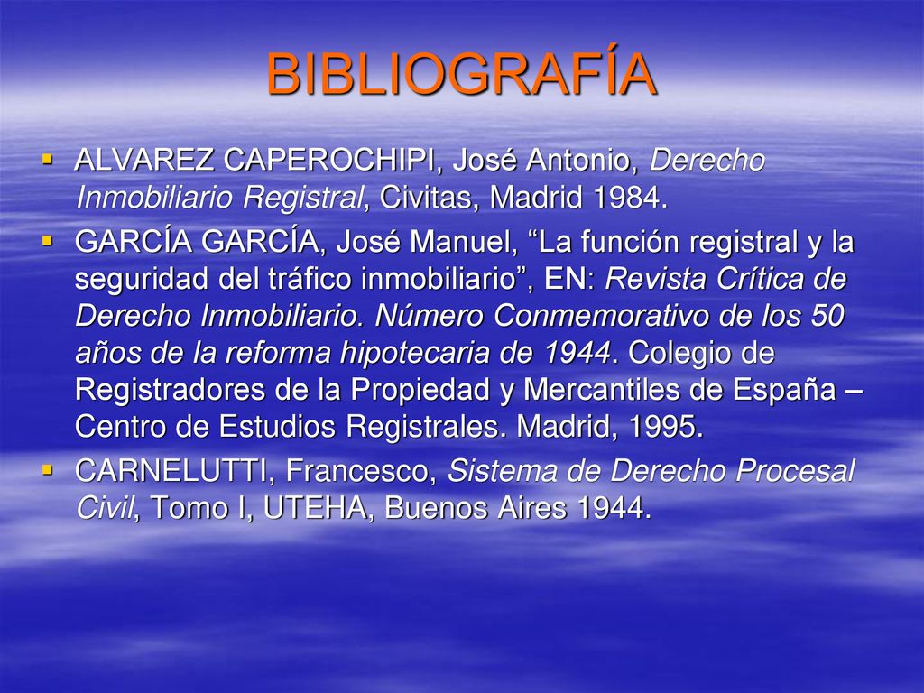 BIBLIOGRAFÍA ALVAREZ CAPEROCHIPI, José Antonio, Derecho Inmobiliario Registral, Civitas, Madrid