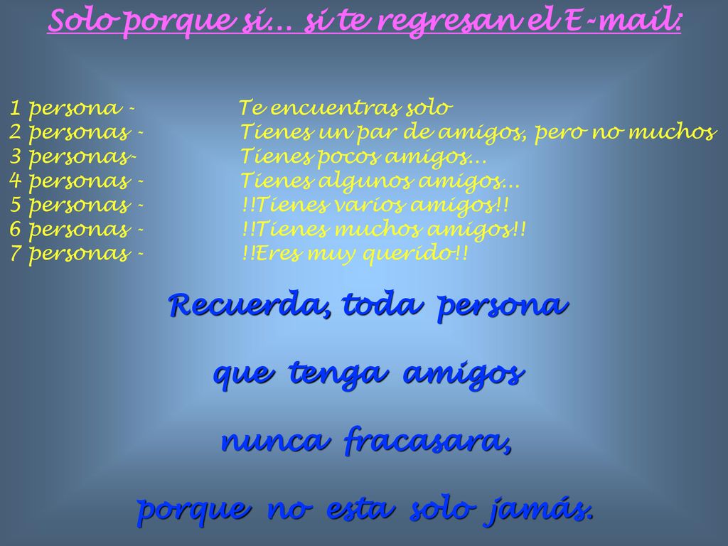 Solo porque si... si te regresan el   porque no esta solo jamás.
