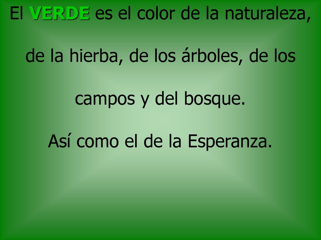 El VERDE es el color de la naturaleza,
