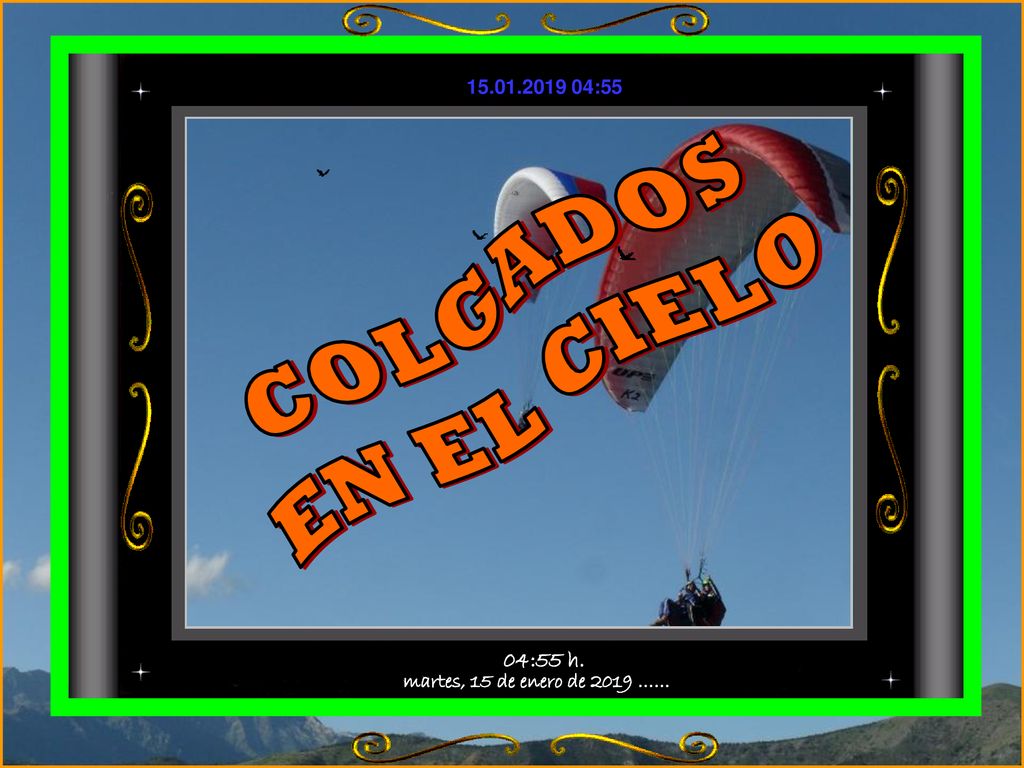 COLGADOS EN EL CIELO martes, 15 de enero de 2019 …… 04:55 h.