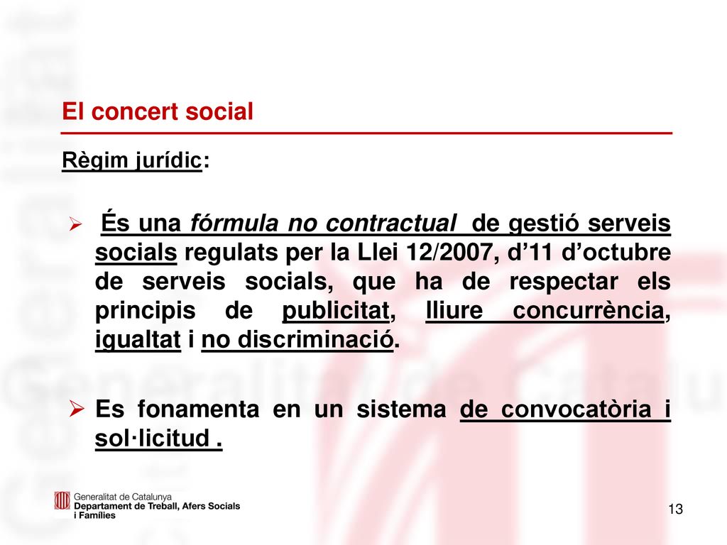 Es fonamenta en un sistema de convocatòria i sol·licitud .