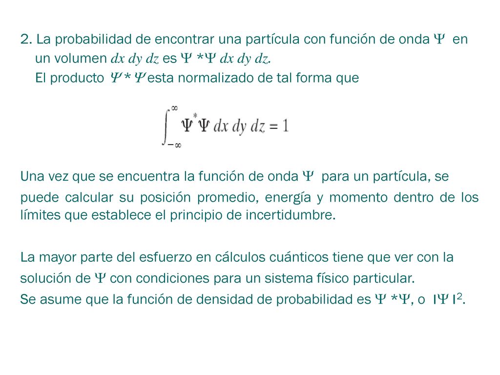 2. La probabilidad de encontrar una partícula con función de onda  en