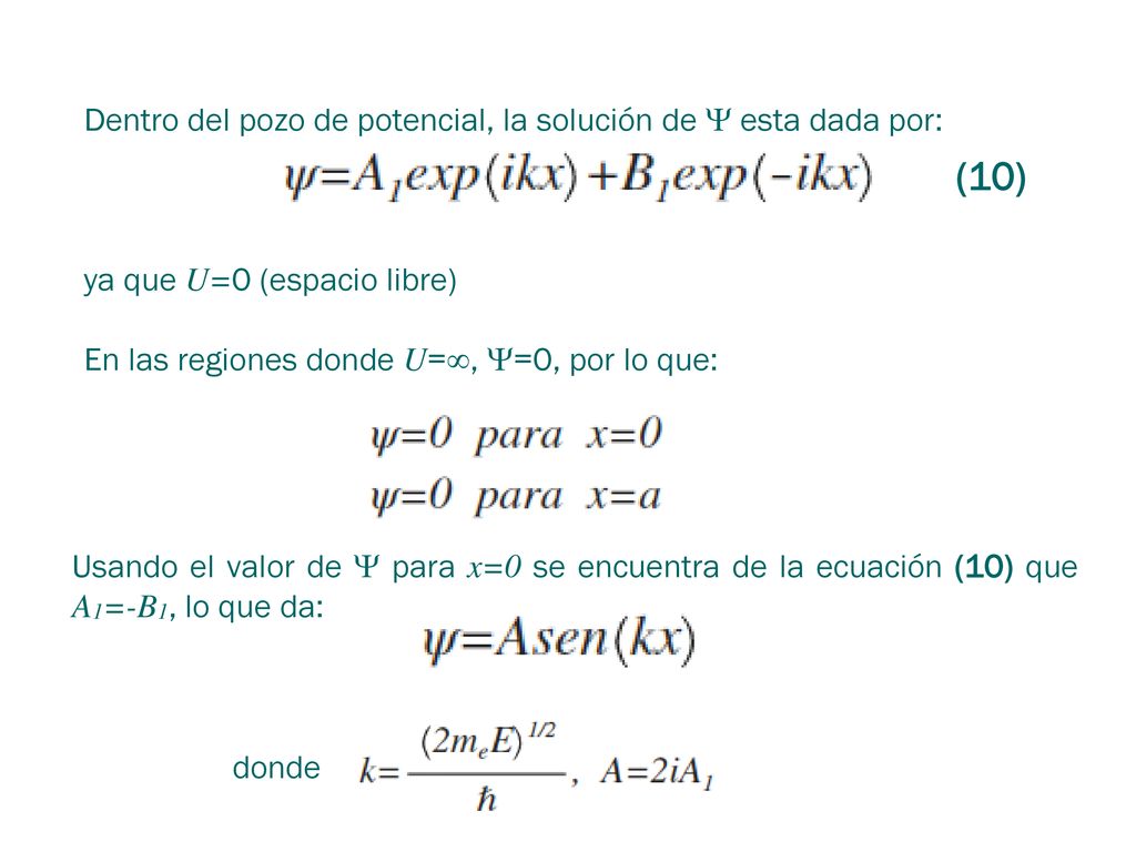 (10) Dentro del pozo de potencial, la solución de  esta dada por: