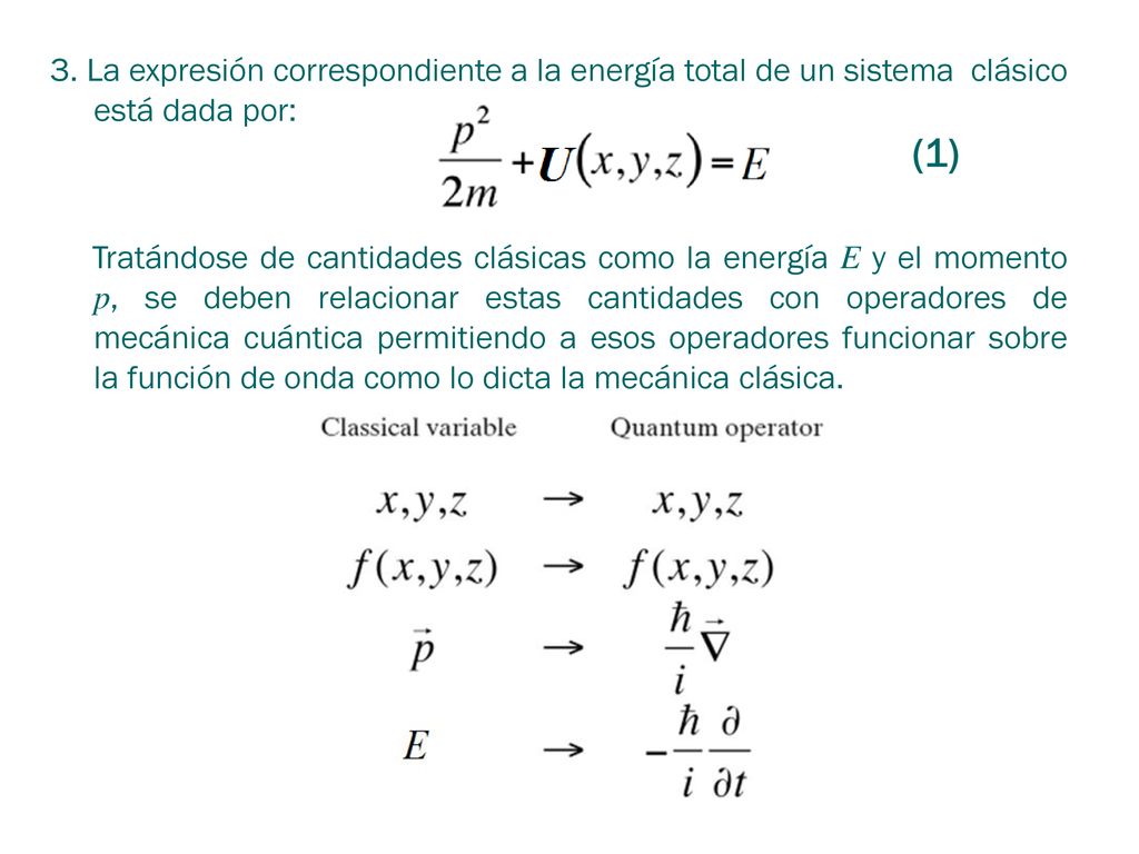 3. La expresión correspondiente a la energía total de un sistema clásico está dada por: