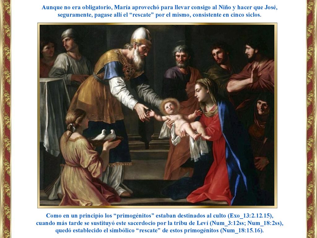 Aunque no era obligatorio, María aprovechó para llevar consigo al Niño y hacer que José,