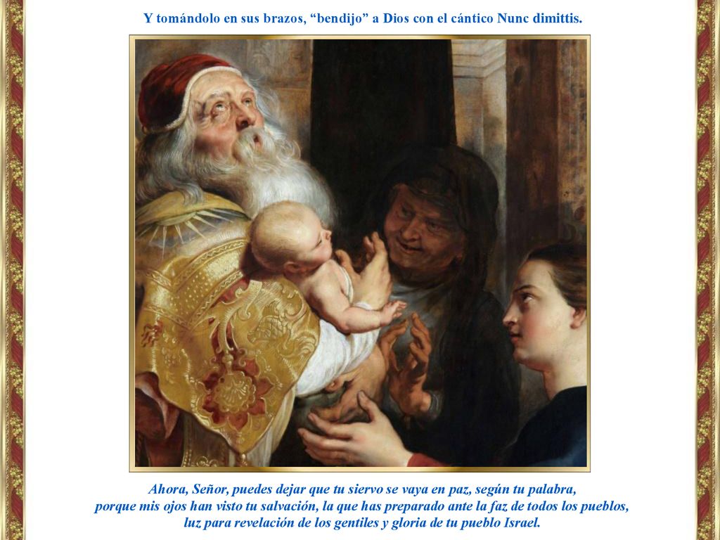 luz para revelación de los gentiles y gloria de tu pueblo Israel.