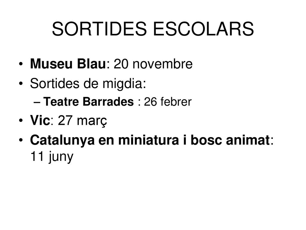 SORTIDES ESCOLARS Museu Blau: 20 novembre Sortides de migdia: