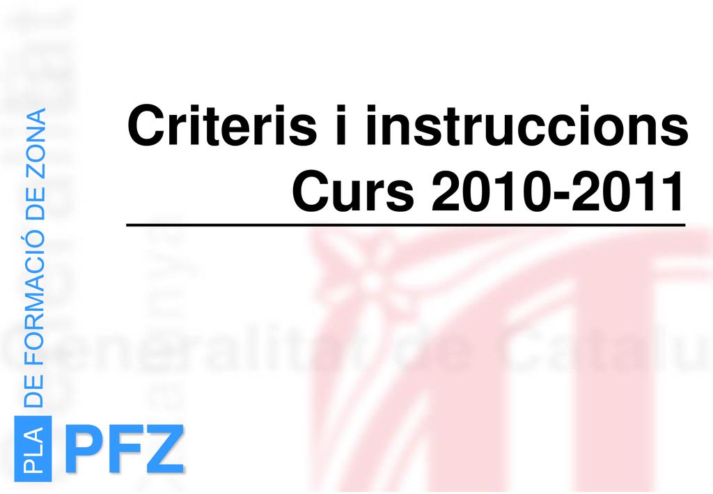 PLA PFZ DE FORMACIÓ DE ZONA Criteris i instruccions Curs