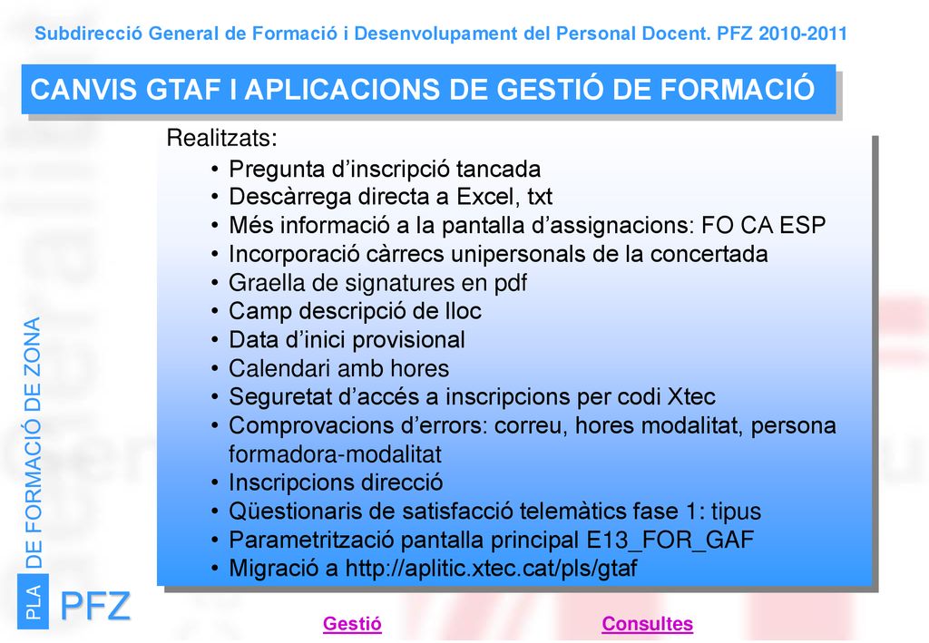 PFZ CANVIS GTAF I APLICACIONS DE GESTIÓ DE FORMACIÓ Realitzats: