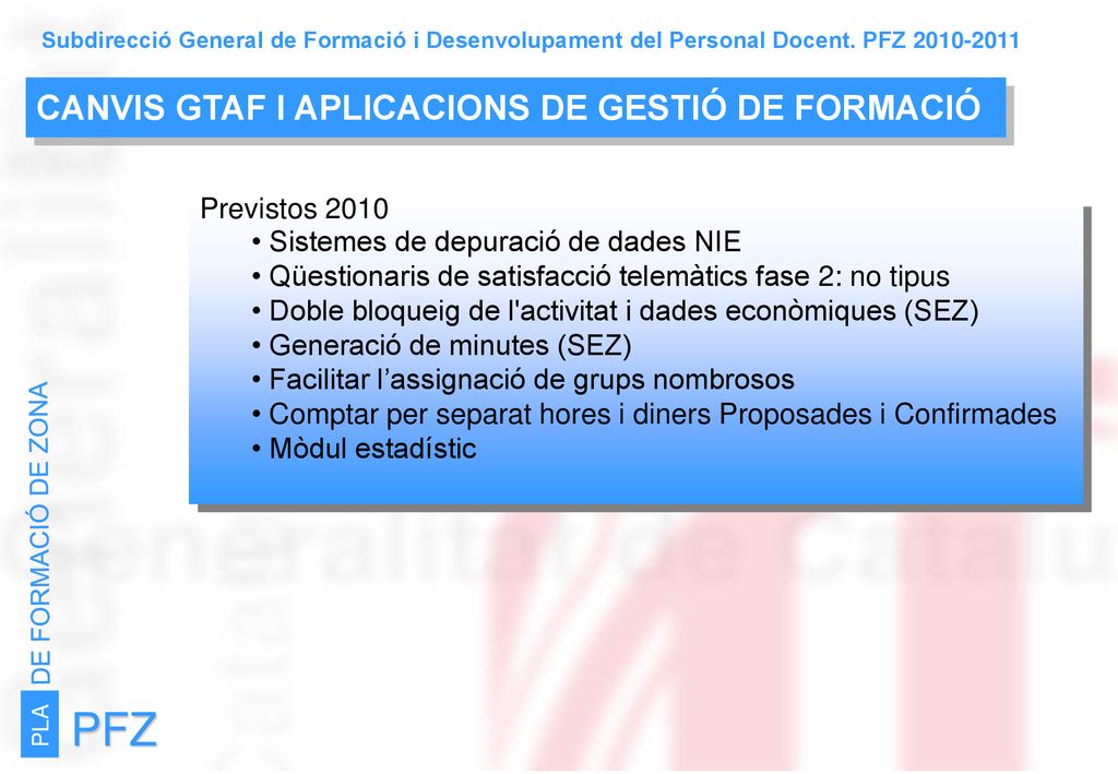 PFZ CANVIS GTAF I APLICACIONS DE GESTIÓ DE FORMACIÓ Previstos 2010