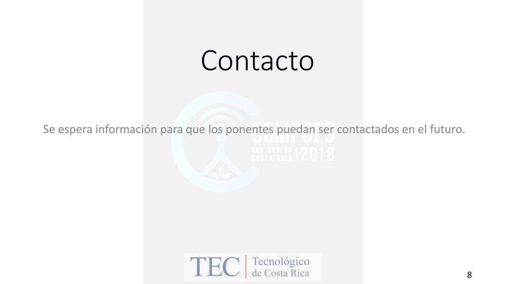 Contacto Se espera información para que los ponentes puedan ser contactados en el futuro.