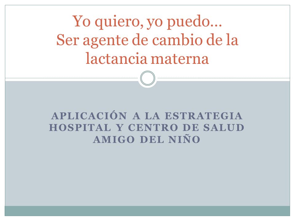 Yo quiero, yo puedo… Ser agente de cambio de la lactancia materna