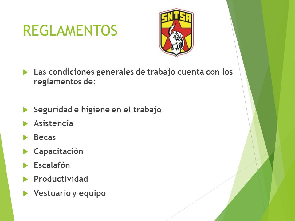 REGLAMENTOS Las condiciones generales de trabajo cuenta con los reglamentos de: Seguridad e higiene en el trabajo.