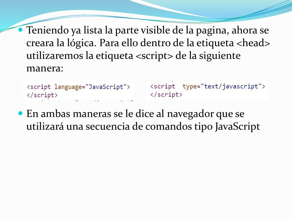 Teniendo ya lista la parte visible de la pagina, ahora se creara la lógica. Para ello dentro de la etiqueta <head> utilizaremos la etiqueta <script> de la siguiente manera: