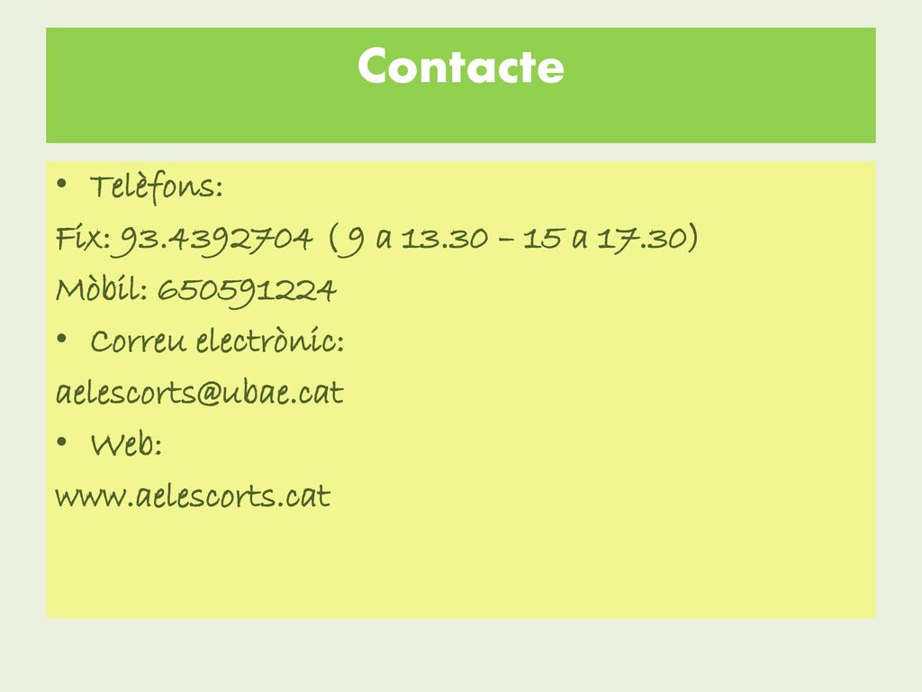 Contacte Telèfons: Fix: ( 9 a – 15 a 17.30)