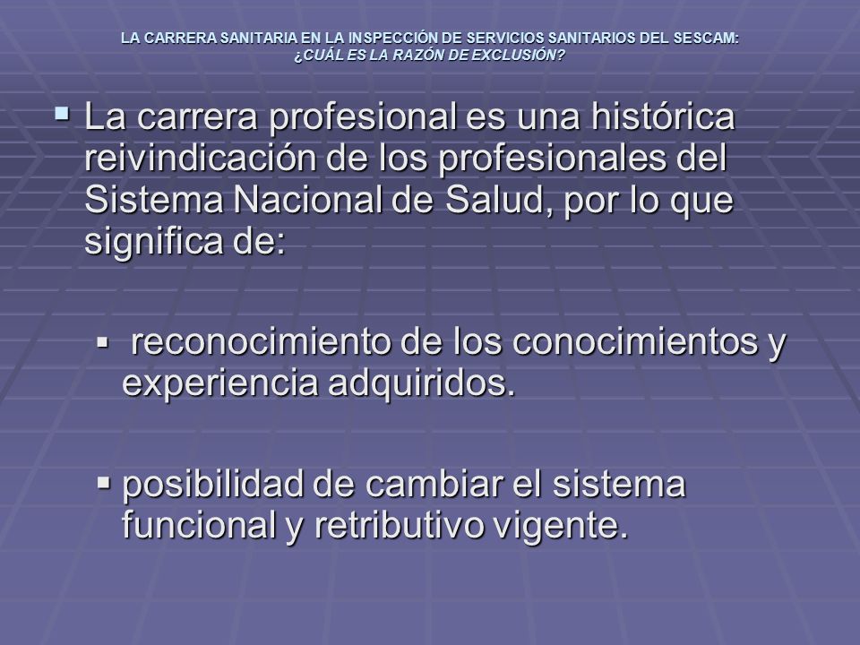 posibilidad de cambiar el sistema funcional y retributivo vigente.