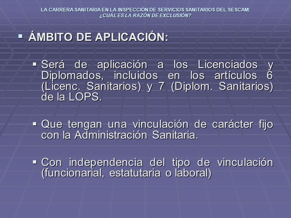 LA CARRERA SANITARIA EN LA INSPECCIÓN DE SERVICIOS SANITARIOS DEL SESCAM: ¿CUÁL ES LA RAZÓN DE EXCLUSIÓN
